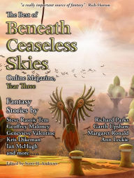 Title: The Best of Beneath Ceaseless Skies Online Magazine, Year Three, Author: Steve Rasnic Tem