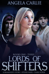 Title: Lords of Shifters, Books 1 - 3: Loramendi's Story, Spider Wars, and Dark Horse, Author: Angela Carlie
