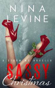 Title: Sassy Christmas (A Storm MC Novella), Author: Nina Levine