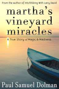 Title: Martha's Vineyard Miracles, Author: Paul Samuel Dolman