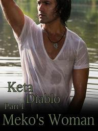 Meko's Woman, Part 1