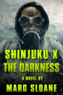 Shinjuku X: The Darkness (The Shinjuku Strain, #1)