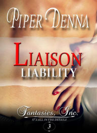 Liaison Liability (Fantasies, Inc., #3)