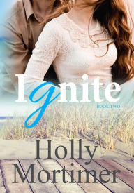 Ignite (The Sisters Series, #2)