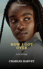How I Got Over