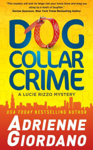 Dog Collar Crime (A Lucie Rizzo Mystery, #1)