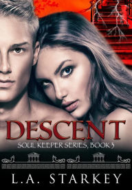 Title: Descent (Soul Keeper Series, #3), Author: L.A. Starkey