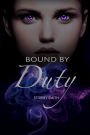 Bound by Duty (Bound Series, #1)