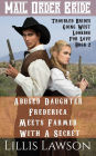 Abused Daughter Frederica Meets Farmer With A Secret (Troubled Brides Going West Looking For Love, #2)