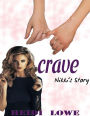 Crave: Nikki's Story (Crave Series, #1)