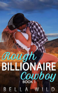 Rough Billionaire Cowboy (Alpha Billionaire Short Reads, #1)