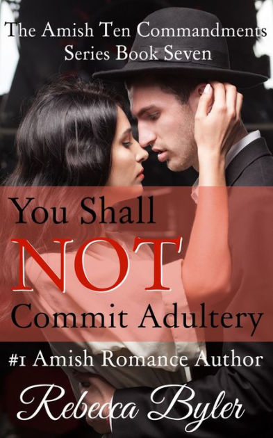 You Shall Not Commit Adultery The Amish Ten Commandments Series 7