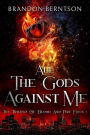 All the Gods Against Me (The Trilogy of Blood and Fire, #1)