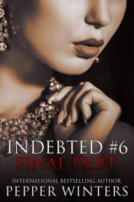 Title: Final Debt (Indebted, #6), Author: Pepper Winters