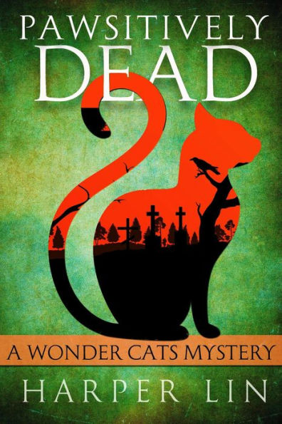 Pawsitively Dead (Wonder Cats Mystery Series #2)