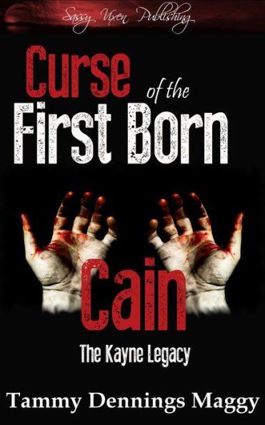 Curse of the First Born Cain (The Kayne Legacy, #1)