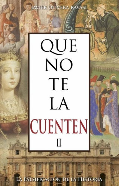 Que no te la cuenten II. La falsificación de la historia