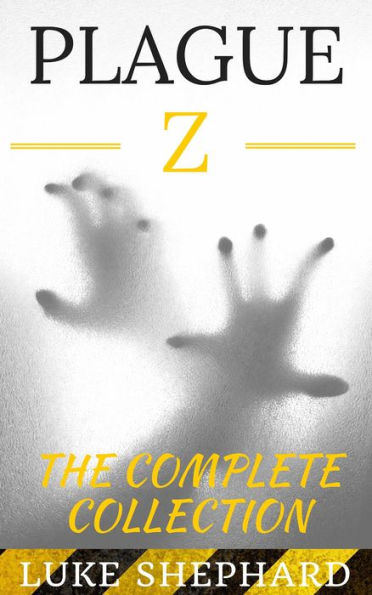 Plague Z: The Complete Collection