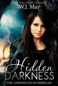 Title: Hidden Darkness (The Chronicles of Kerrigan, #7), Author: W.J. May