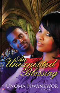 Title: An Unexpected Blessing, Author: Unoma Nwankwor