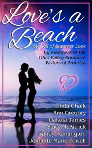Title: Love's a Beach: Stories of Summer Love by Six Ohio Romance Writers, Author: Jennette Marie Powell