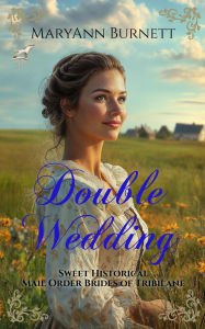Double Wedding (Sweet Historical Mail Order Brides of Tribilane, #1)