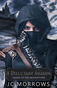 A Reluctant Assassin (Order of the MoonStone, #1)