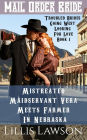 Mistreated Maidservant Vera Meets Farmer In Nebraska (Troubled Brides Going West Looking For Love, #1)