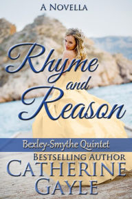 Title: Rhyme and Reason (Bexley-Smythe Quintet, #2), Author: Catherine Gayle