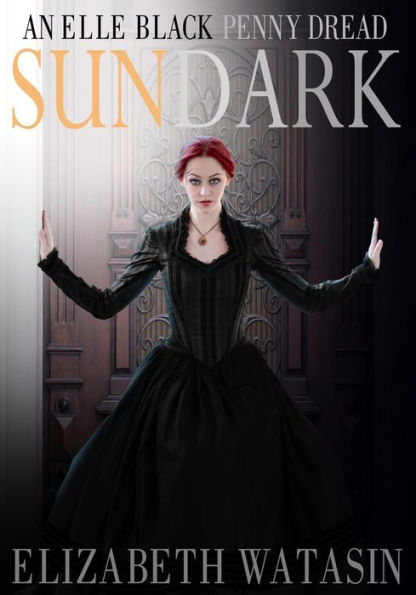 Sundark: An Elle Black Penny Dread (The Elle Black Penny Dreads, #1)