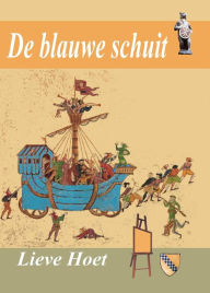 Title: De Blauwe Schuit, Author: Lieve Hoet