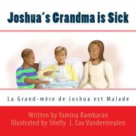 Title: Joshua's Grandma is Sick (La Grand-mère de joshua est Malade, Author: Yamina Rambaran