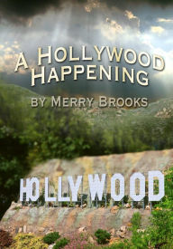 Title: A Hollywood Happening, Author: Merry Brooks