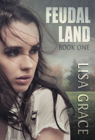 Title: Feudal Land, Book one, Author: Lisa Grace