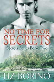 Title: No Time for Secrets, Author: Liz Borino