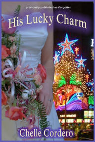Title: His Lucky Charm (Chelle Cordero's Cousins Suspenses), Author: Chelle Cordero
