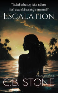 Title: Escalation (The Island, #2), Author: C.B. Stone