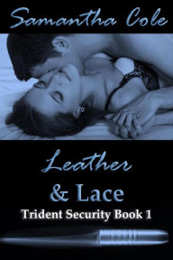 Leather & Lace: Trident Security Book 1 (Trident Security Series, #1)