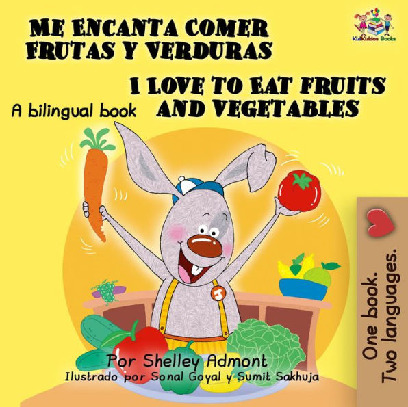Me Encanta Comer Frutas y Verduras I Love to Eat Fruits and Vegetables (Spanish English Bilingual Collection)