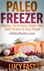 Paleo Freezer: Delicious, Fix & Freeze, Gluten-Free, Paleo Recipes for Busy People (Paleo Diet Solution Series)