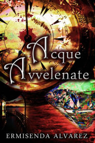 Title: Acque Avvelenate, Author: Ermisenda Alvarez