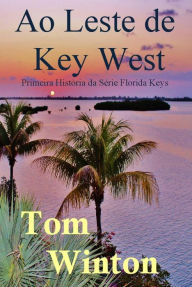 Title: Ao Leste de Key West, Author: Tom Winton