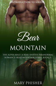 The Alpha Male: A Bear Shifter Paranormal Romance (INTRODUCTION to Bear Mountain Series)