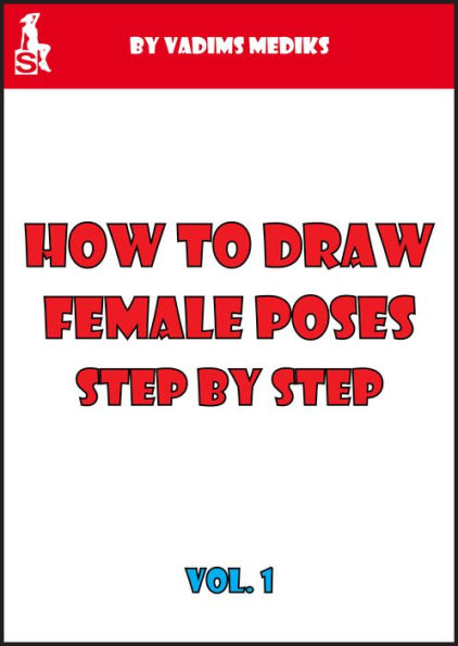 How to Draw Female Poses Step by Step. Vol.1