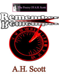 Title: The Poetry Of A.H. Scott: Remember, Author: A.H. Scott