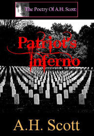 Title: The Poetry Of A.H. Scott: Patriot's Inferno, Author: A.H. Scott