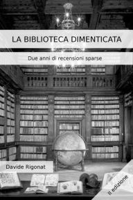 Title: La Biblioteca Dimenticata, Author: Davide Rigonat