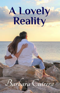 Title: A Lovely Reality, Author: Barbara Cutrera