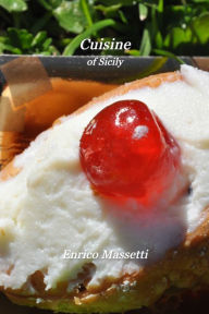 Title: Cuisine of Sicily, Author: Enrico Massetti