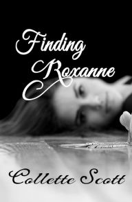Title: Finding Roxanne, Author: Collette Scott